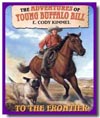 To The Frontier: The Adventures of Young Buffalo Bill