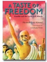 A Taste of Freedom:  Gandhi and the Great Salt March
