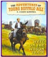 West on the Wagon Train - Book 4 in The Adventures of Young Buffalo Bill Series